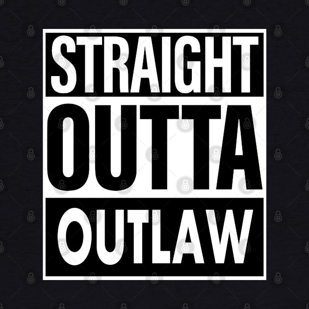 Outlaw Name Straight Outta Outlaw by ThanhNga